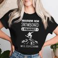 Snowboard Slogan Snowboarder Women's T-shirt Frauen Geschenke für Sie