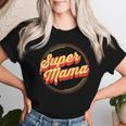 Super Mom Family Mother Children Mom Women T-shirt Gifts for Her