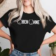 Uben Ohne Ü40 Women's Fun T-shirt Frauen Geschenke für Sie