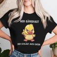 Wer Gänsehaut Der Schlägt Auch Duck T-shirt Frauen Geschenke für Sie