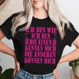 Women's Ich Bin Die Einen Kennen Mich Andere Kann Mich Ich Bin Wie Ich Bin T-shirt Frauen Geschenke für Sie