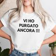 Vi Ho Purgato Ancora Ironica Sarcastica Epica Pupone Maglietta da donna Regalos para ella