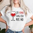 Women's Zuino Sag Ich Nie No Weindrinkerin Winzerine Wine Festival Wine T-shirt Frauen Geschenke für Sie