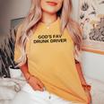 God's Fav Drunk Driver Sarcasmo Divertente Regalo Universitario Novità T-shirt comoda oversize da donna Mustard