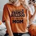 Donna Dog Breed French Bulldog Mom Dog Calls Me Con Collo A T-shirt comoda oversize da donna Yam