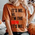 It's Me Hi I'm The Mom It's Me Retro Kid Women's Oversized Comfort T-shirt Yam