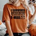 I Survived Another Meeting That Should Have Been An E-Mail T-shirt comoda oversize da donna Yam