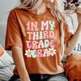 In My Third Grade Era 3Rd Grade Girl Teacher Back To School Women's Oversized Comfort T-shirt Yam