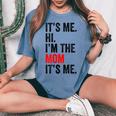 It's Me Hi I'm The Mom It's Me Retro Kid Women's Oversized Comfort T-shirt Blue Jean