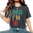 Bro I'm 18 Anni Ragazze Ragazzi 18° Compleanno Retro 18° Compleanno T-shirt comoda oversize da donna Pepper