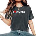 Donna I Love Roma Heart Roma Con Collo A T-shirt comoda oversize da donna Pepper