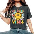 First Day Of School Fifth Grade Vibes Smiles Back To School Women's Oversized Comfort T-Shirt Pepper