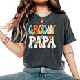 Groovy Papa Dad Retro Hippie 60S 70S Party Outfit Men Women's Oversized Comfort T-Shirt Pepper