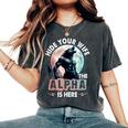 Hide Your Wife The Alpha Is Here Alpha Wolf Meme Cringe Women's Oversized Comfort T-Shirt Pepper