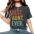 Idea De Regalo Para Tía Retrointage – Best Aunt Ever Camiseta extragrande cómoda para mujer Pepper