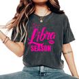 Libra For It's Libra Season Libra Zodiac Sign Women's Oversized Comfort T-Shirt Pepper