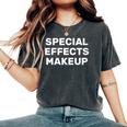 Movie Set Film Crew Special Effects Makeup Women's Oversized Comfort T-Shirt Pepper