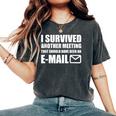 I Survived Another Meeting That Should Have Been An E-Mail T-shirt comoda oversize da donna Pepper