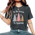 Tis The Season To Sparkle Cute Pink Christmas Tree Womens Women's Oversized Comfort T-Shirt Pepper