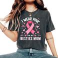 I Wear Pink For My Besties Mom Cancer Awareness Women's Oversized Comfort T-Shirt Pepper
