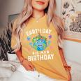 La Giornata Mondiale Della Terra È Il Mio Compleanno Per Uomini Donne E Bambini T-shirt comoda oversize da donna Mustard
