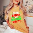 Dear Santa My Brother Did It Christmas Girls Sibling Women's Oversized Comfort T-Shirt Yam