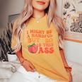 I Might Be A Handful But So Sarcastic Saying Women's Oversized Comfort T-Shirt Yam