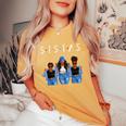 Sistas Melanin Black Black History Month African Queen Women's Oversized Comfort T-Shirt Yam