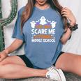 You Can't Scare Me I Teach Middle School Halloween Teacher Women's Oversized Comfort T-Shirt Blue Jean