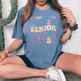 My Last First Day Senior 2025 Back To School Class Groovy Women's Oversized Comfort T-Shirt Blue Jean