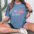 Retired Flamingo I'm Flocking Retired Party Drinking Wine Women's Oversized Comfort T-Shirt Blue Jean