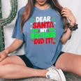 Dear Santa My Brother Did It Christmas Girls Sibling Women's Oversized Comfort T-Shirt Mustard