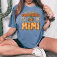 My Favorite Pumpkins Call Me Mimi Thanksgiving Fall Autumn Women's Oversized Comfort T-Shirt Mustard