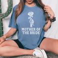 Mother Of The Bride Skeleton Gothic Bachelorette Wedding Women's Oversized Comfort T-Shirt Mustard