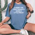 Sarcastic Penny For Your Thoughts Saying Sarcastic Women's Oversized Comfort T-Shirt Mustard