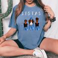 Sistas Melanin Black Black History Month African Queen Women's Oversized Comfort T-Shirt Mustard