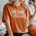 I'm That Educator They Told You About Teacher Educator Women's Oversized Comfort T-Shirt Crimson