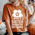 Soccer Sister Supportive But Bored Soccer Player's Sister Women's Oversized Comfort T-Shirt Crimson