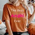 The Best Anahi Ever Quote For Named Anahi Women's Oversized Comfort T-Shirt Yam