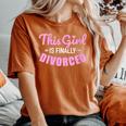 Donna Questa Ragazza È Finalmente Divorziata Con Collo A T-shirt comoda oversize da donna Yam