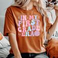 In My First Grade Era Back To School Retro Groovy 1St Grade Women's Oversized Comfort T-Shirt Yam
