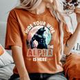 Hide Your Wife The Alpha Is Here Alpha Wolf Meme Cringe Women's Oversized Comfort T-Shirt Yam