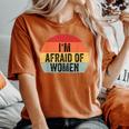 I'm Afraid Of Divertido Iniciador De Conversación Con Texto En Inglés I'm Afraid Of Women Camiseta extragrande cómoda para mujer Yam