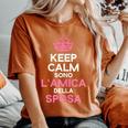 Keep Calm Sono L'amica Della Sposa Divertenti Regalo Amiche T-shirt comoda oversize da donna Yam