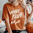 Make Love Not War Grafica Divertente Per Donne E Uomini T-shirt comoda oversize da donna Yam