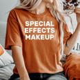 Movie Set Film Crew Special Effects Makeup Women's Oversized Comfort T-Shirt Yam