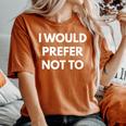 I Would Prefer Not To Camicie Sarcastiche T-shirt comoda oversize da donna Yam