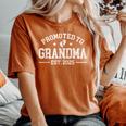 Promoted To Grandma Est 2025 Grandparents Baby Announcement Women's Oversized Comfort T-Shirt Yam