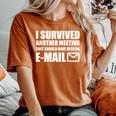 I Survived Another Meeting That Should Have Been An E-Mail T-shirt comoda oversize da donna Yam