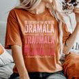 Together We Can End The Dramala And The Traumala Women Women's Oversized Comfort T-Shirt Yam
